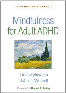 Mindfulness for Adult ADHD : A Clinician's Guide