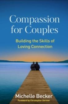 Compassion for Couples : Building the Skills of Loving Connection