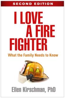 I Love a Fire Fighter : What the Family Needs to Know