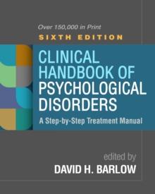 Clinical Handbook of Psychological Disorders : A Step-by-Step Treatment Manual