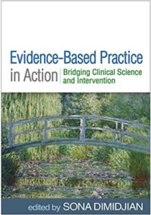 Evidence-Based Practice in Action : Bridging Clinical Science and Intervention