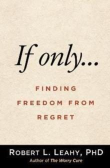 If Only : Finding Freedom from Regret