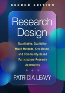 Research Design, Second Edition : Quantitative, Qualitative, Mixed Methods, Arts-Based, and Community-Based Participatory Research Approaches