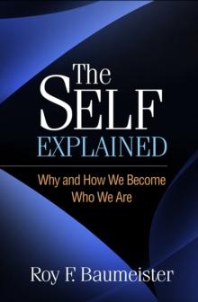 The Self Explained : Why and How We Become Who We Are