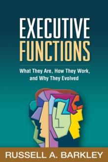 Executive Functions : What They Are, How They Work, and Why They Evolved