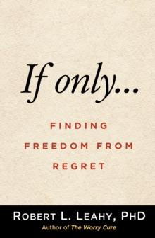 If Only... : Finding Freedom from Regret