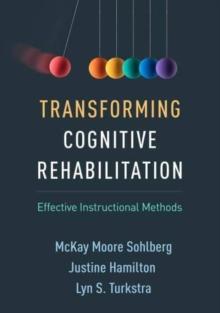 Transforming Cognitive Rehabilitation : Effective Instructional Methods