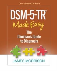 DSM-5-TR(R) Made Easy : The Clinician's Guide to Diagnosis