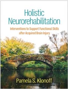 Holistic Neurorehabilitation : Interventions to Support Functional Skills after Acquired Brain Injury