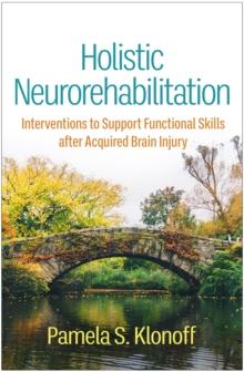 Holistic Neurorehabilitation : Interventions to Support Functional Skills after Acquired Brain Injury