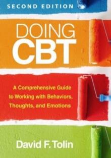 Doing CBT, Second Edition : A Comprehensive Guide to Working with Behaviors, Thoughts, and Emotions