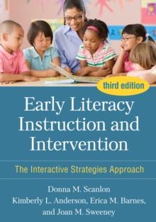 Early Literacy Instruction and Intervention : The Interactive Strategies Approach