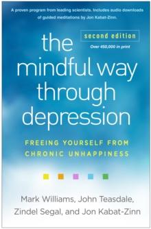 The Mindful Way through Depression : Freeing Yourself from Chronic Unhappiness