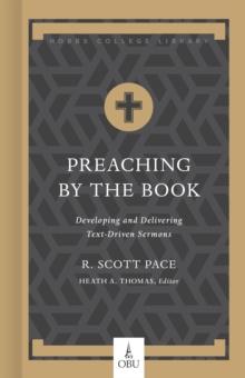 Preaching by the Book : Developing and Delivering Text-Driven Sermons