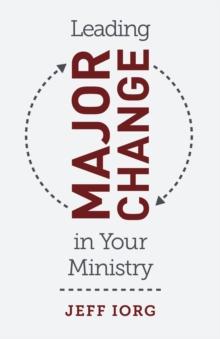 Leading Major Change in Your Ministry