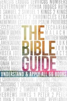 The Bible Guide : A Concise Overview of All 66 Books