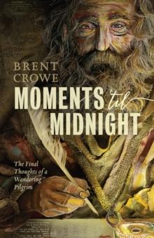 Moments 'til Midnight : The Final Thoughts of a Wandering Pilgrim