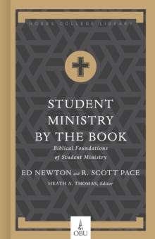 Student Ministry by the Book : Biblical Foundations for Student Ministry