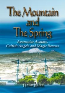 The Mountain and the Spring : Avuncular Avatars, Cultish Angels and Magic Ravens