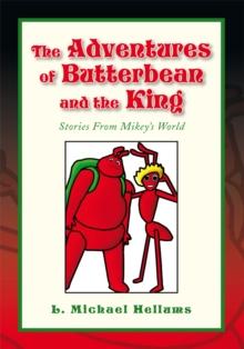 The Adventures of Butterbean and the King : Stories from Mikey's World