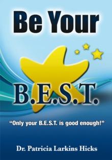 Be Your B.E.S.T. : ''Only Your B.E.S.T. Is Good Enough!''