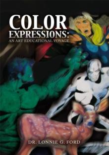 Color Expressions: an Art Educational Voyage : An Art Educational Voyage