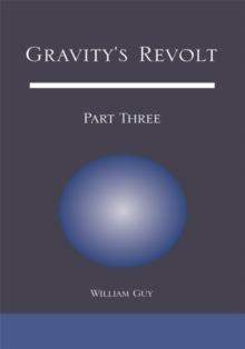 Gravity's Revolt: Part Three : Part Three