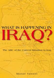 What Is Happening in Iraq? : The Abc of the Current Situation in Iraq