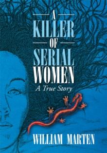 A Killer of Serial Women : A True Story