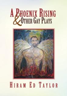 A Phoenix Rising and Other Gay Plays