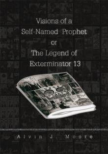 Visions of a Self-Named Prophet or the Legend of Exterminator 13