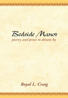 Bedside Manor: Poetry & Prose to Dream By : Poetry & Prose to Dream By