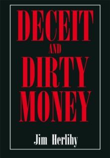 Deceit and Dirty Money