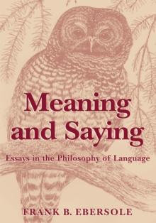 Meaning and Saying: Essays in the Philosophy of Language : Second Edition