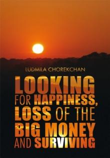 Looking for Happiness, Loss of the Big Money and Surviving : The Two Sisters - Two Fates