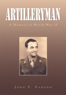 Artilleryman : A Memoir of World War Ii