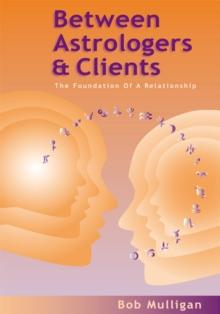 Between Astrologers and Clients : The Foundation of a Relationship