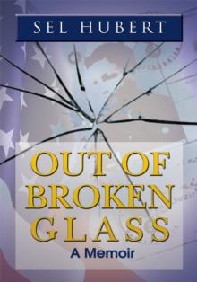 Out of Broken Glass : A Memoir of Renewal