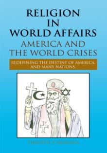 Religion in World Affairs : America and the World Crises