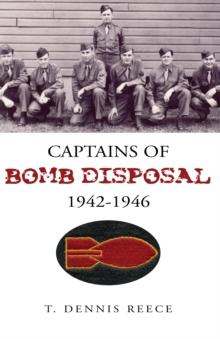 Captains of Bomb Disposal 1942-1946