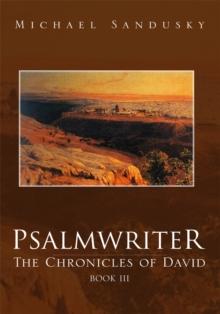 Psalmwriter : The Chronicles of David, Book Iii