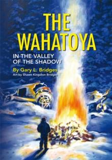 The Wahatoya : In the Valley of the Shadow