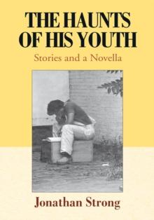 The Haunts of His Youth : Stories and a Novella