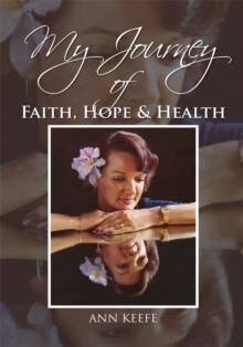 My Journey of Faith, Hope & Health