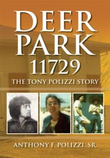 Deer Park 11729 : The Tony Polizzi Story