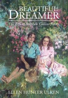 Beautiful Dreamer : The Life of Stephen Collins Foster