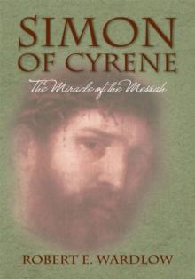 Simon of Cyrene : The Miracle of the Messiah