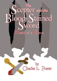 The Scepter and the Blood-Stained Sword : Heart of a Hero