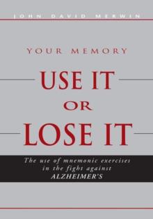 Use It or Lose It : The Use of Mnemonic Exercises in the Fight Against Alzheimers