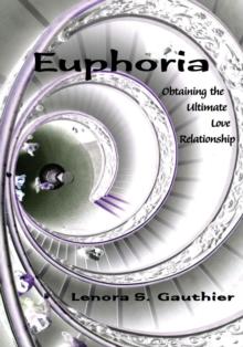 Euphoria : Obtaining the Ultimate Love Relationship